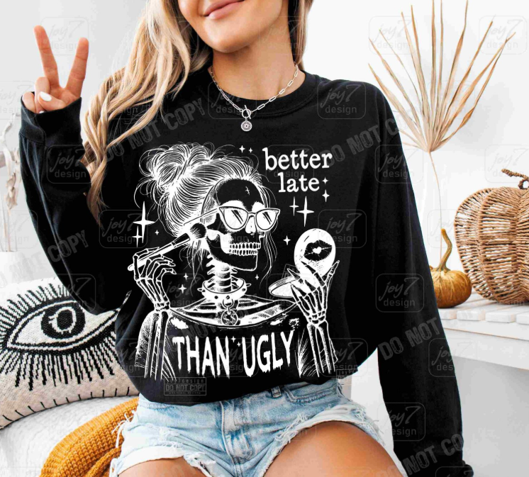 Better Late Than Ugly